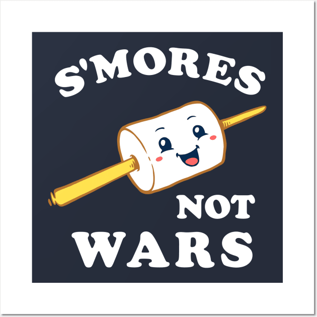 S'mores Not Wars Wall Art by dumbshirts